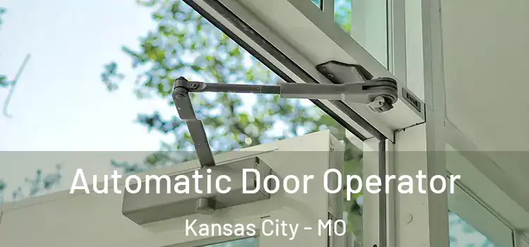Automatic Door Operator Kansas City - MO