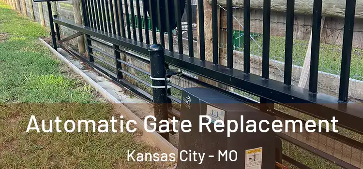 Automatic Gate Replacement Kansas City - MO