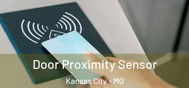  Door Proximity Sensor Kansas City - MO