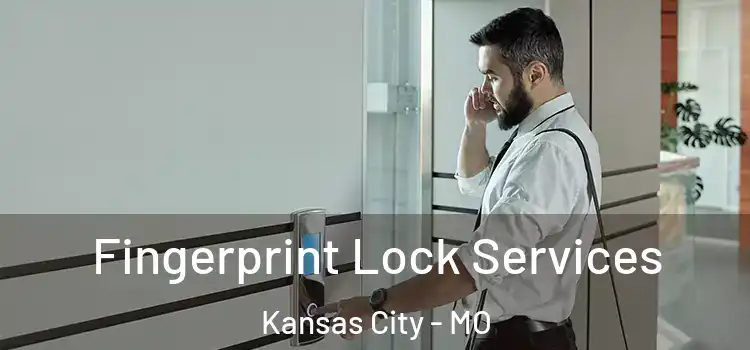  Fingerprint Lock Services Kansas City - MO