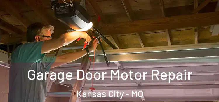  Garage Door Motor Repair Kansas City - MO