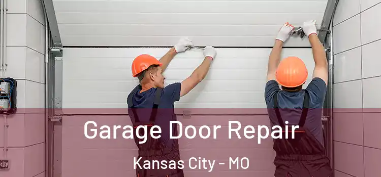  Garage Door Repair Kansas City - MO