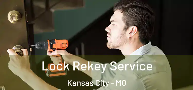  Lock Rekey Service Kansas City - MO