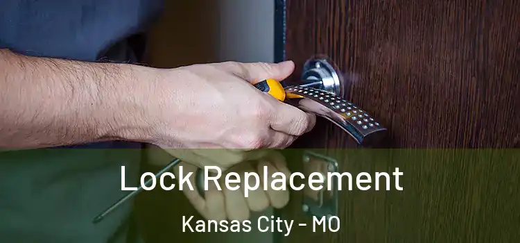 Lock Replacement Kansas City - MO
