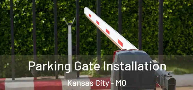 Parking Gate Installation Kansas City - MO