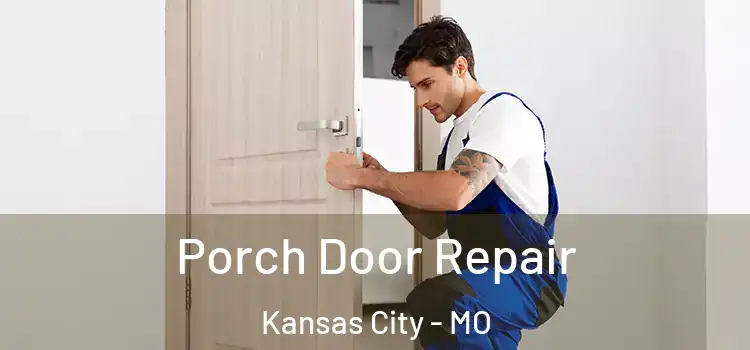  Porch Door Repair Kansas City - MO