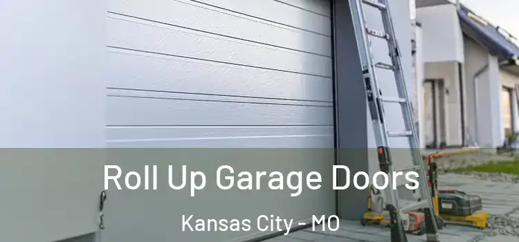  Roll Up Garage Doors Kansas City - MO