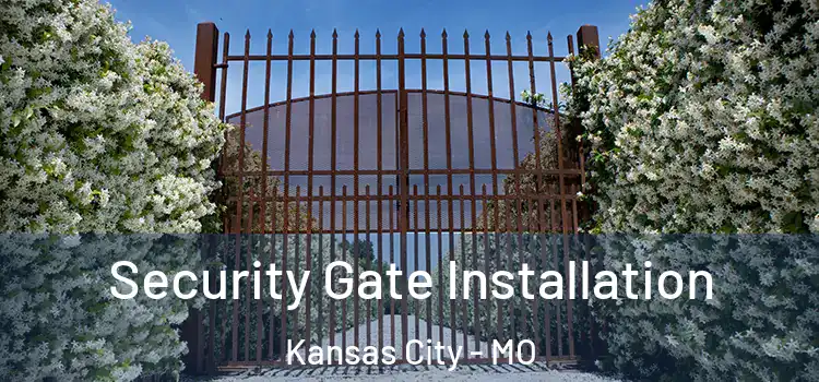Security Gate Installation Kansas City - MO