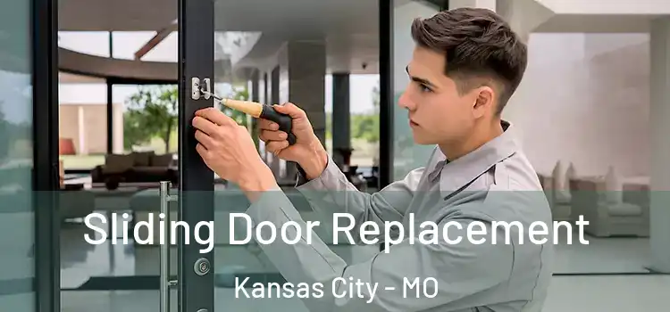 Sliding Door Replacement Kansas City - MO